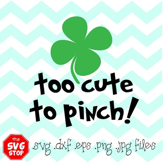 Download Items similar to Too Cute to Pinch 3 St Patricks Day SVG ...