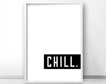 Instant Download Printable Art, Modern Minimalist Print Chill, Digital Download Bedroom Print, Printable Decor, Office Print, Typography Art