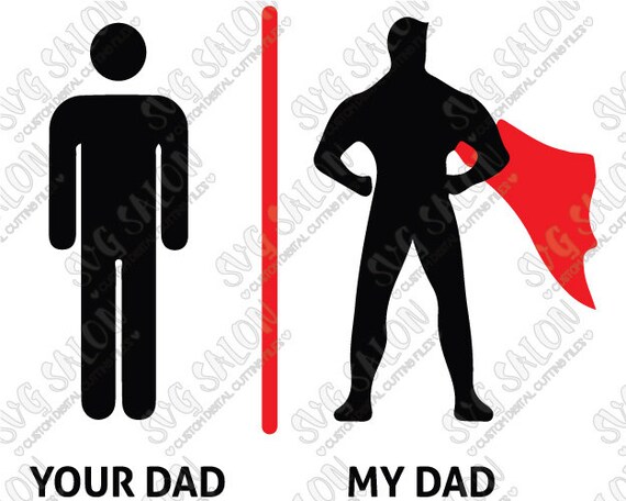 Download Your Dad My Dad Superhero / Superdad Clothing Decal by ...