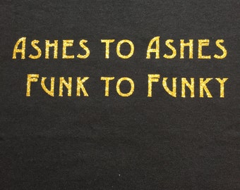 David Bowie Ashes to Ashes, Funk to Funky Lyric T-shirt
