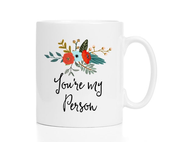You're My Person Mug / Floral Mug / Best by MugsbyMadKittyMedia