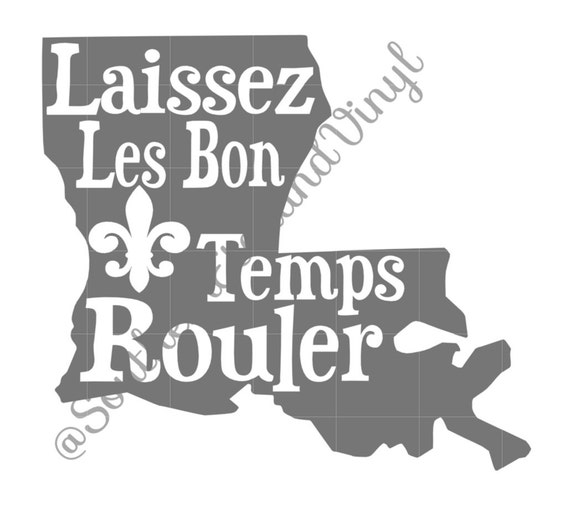 LA State Laissez Les Bon Temps Rouler Digital Cut