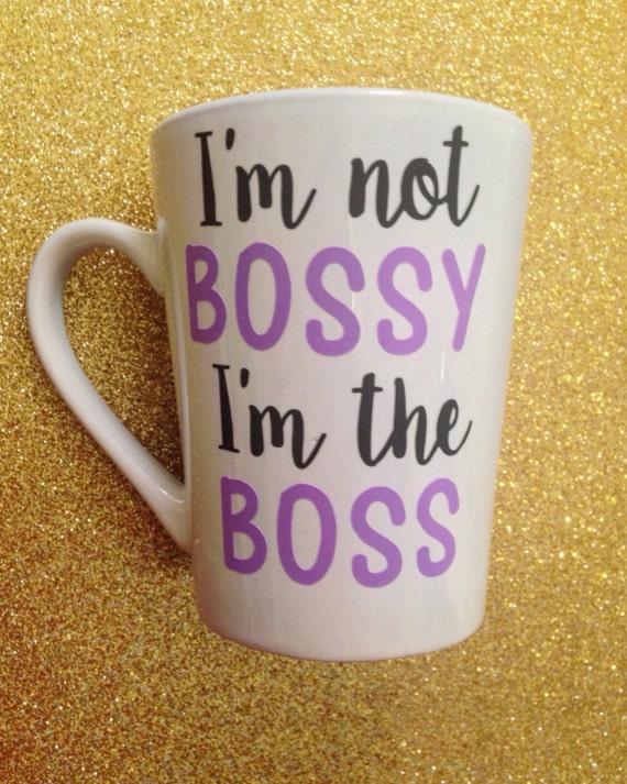 I'm not Bossy I'm the Boss Mug Funny Mug Funny