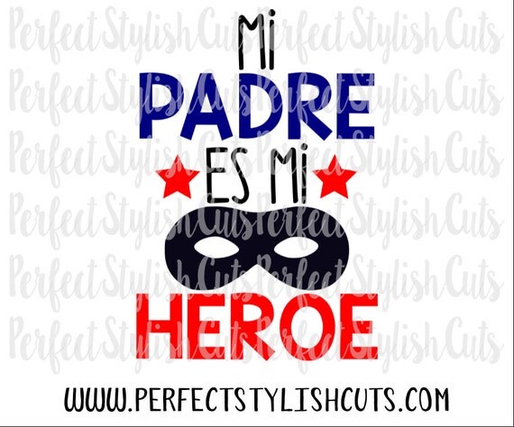 Download Mi Padre Es Mi Heroe SVG DXF EPS png Files for Cutting