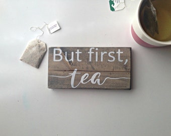 But First Tea Wood sign