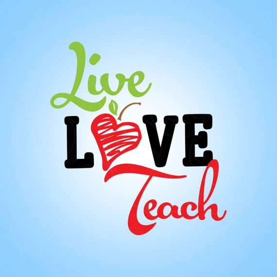Download Teacher SVG Live Love Teach Cutting File Clipart in Svg Eps