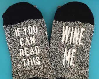 If You Can Read This Wine Me Socks/bring me a glass of wine