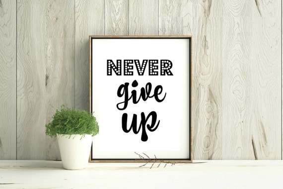 BLACK WHITE PRINTABLE Word Art Never give Up by ArtStudio77