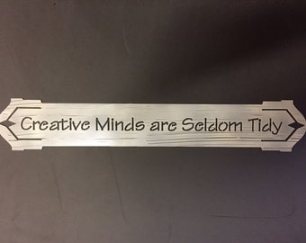 Creative Minds are Seldom tidy Metal Plaque
