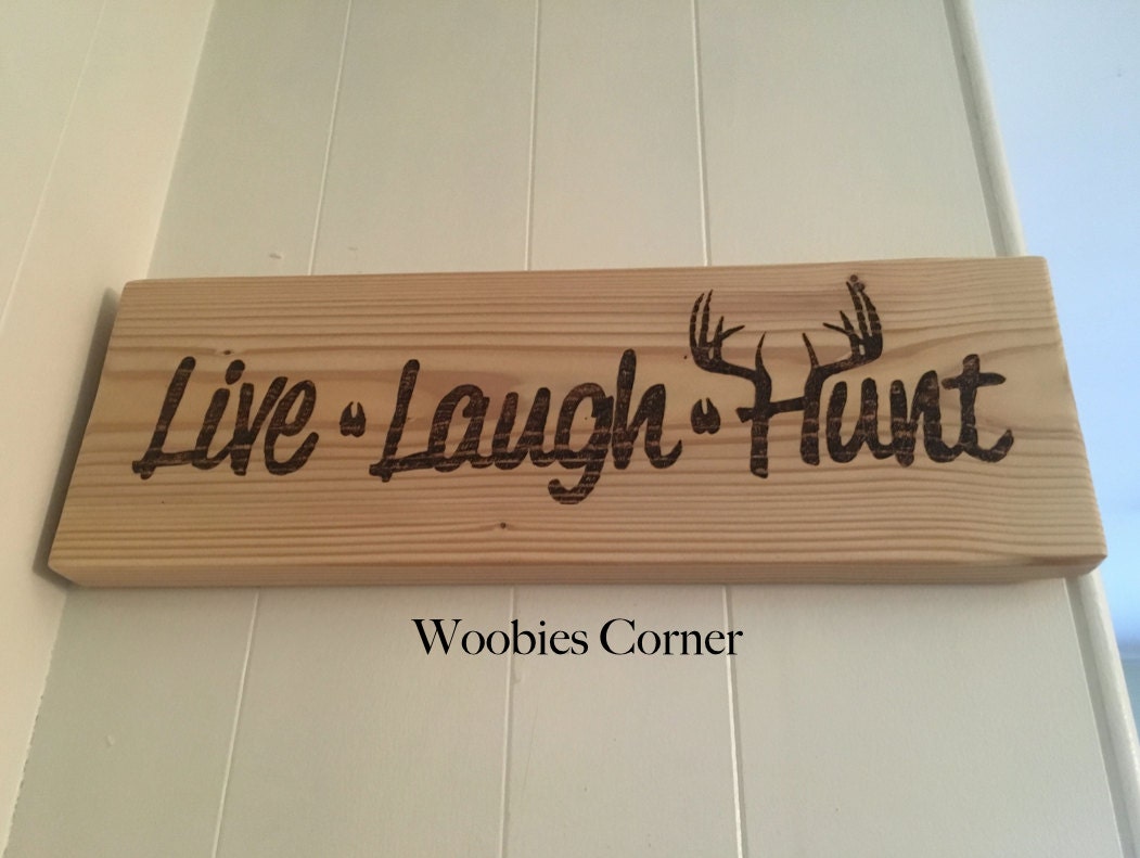 Live Laugh Hunt sign Hunting sign Rustic home by WoobiesCorner