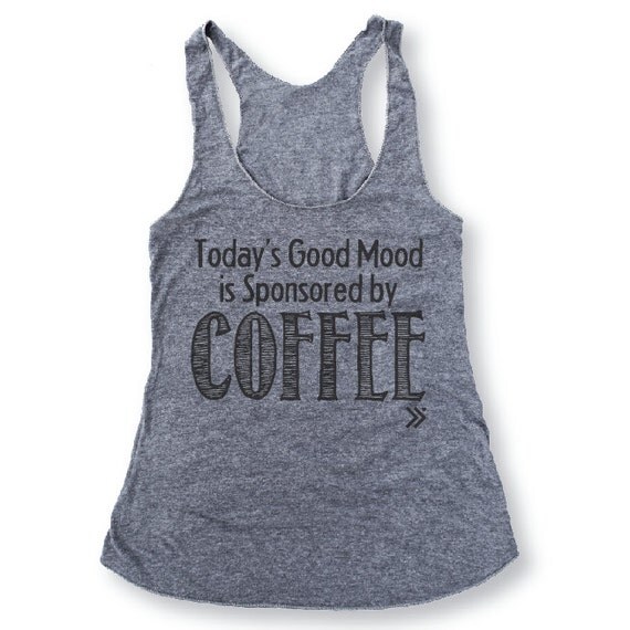 Todays Good Mood Is Sponsored By Coffee Eco Tank by everfitte