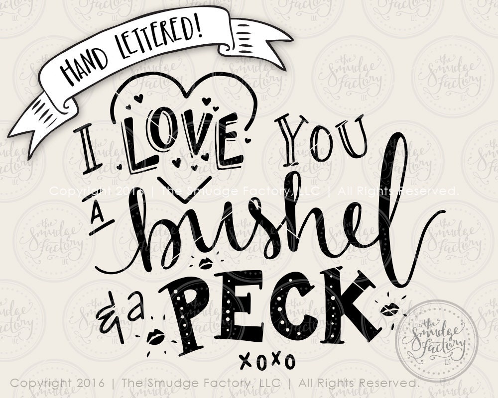 Download I Love You SVG Cut File A Bushel And A Peck Cutting File