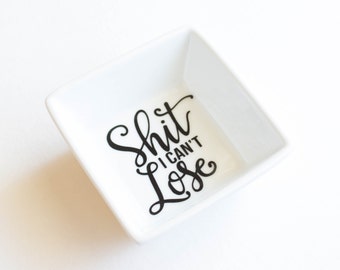 Shit I Can't Lose Ring Dish | Adult Gift idea | Ring holder | Funny ring dish | Adult humor | Funny Organization | Jewelry dish | 3 inch