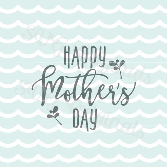 Download Happy Mother's Day SVG Vector File. So many uses. Cricut