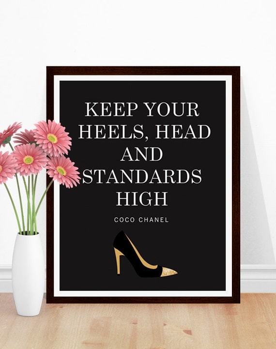 Keep Your Heels Head and Standards High Coco Chanel Quote