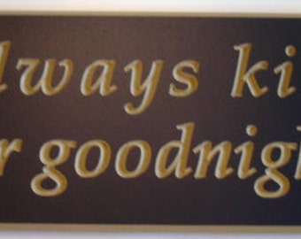 always kiss me goodnight sign