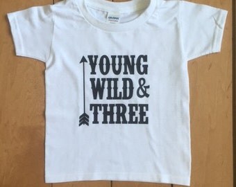 Young, Wild & Three Shirt, Third Birthday Shirts, Boys Birthday Shirt, Third Birthday, Three