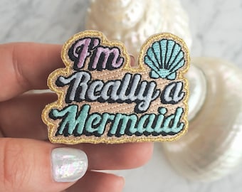 I'm Really a Mermaid Patch - Iron On, Embroidered Applique – Seashell - Quote