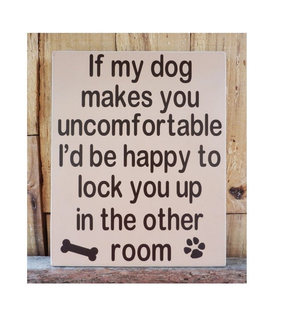 Download If my dog makes you uncomfortable I'd be happy to lock you