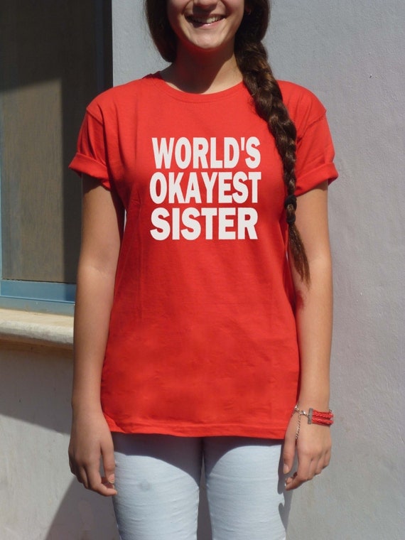 world's okayest sister t shirt