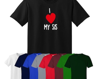 I Love My Sis T-shirt Fun Gift Best Sister Heart Ships Worldwide S-XXL