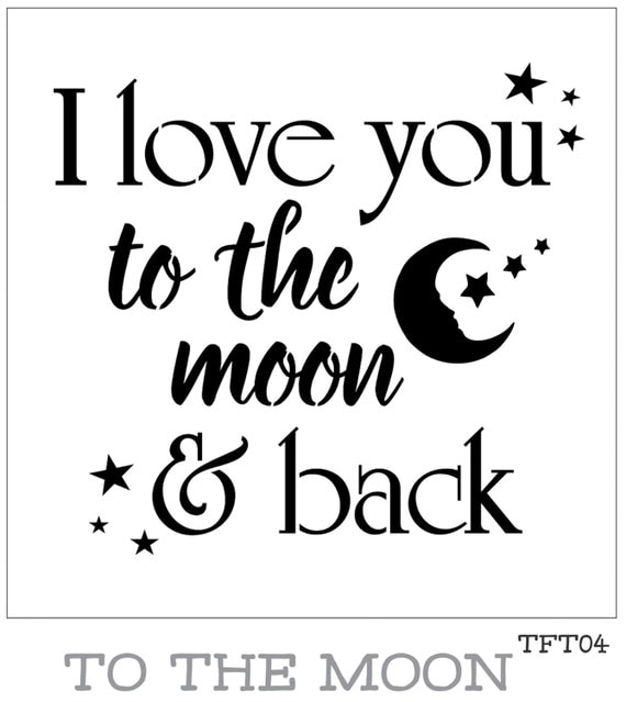 Download I love you to the moon and back Furniture or Wall Stencil