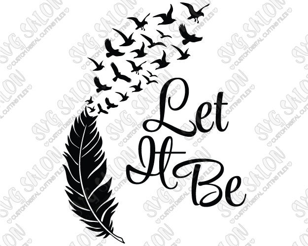 Download Let It Be Feather Birds Flying Cutting File Clipart by ...
