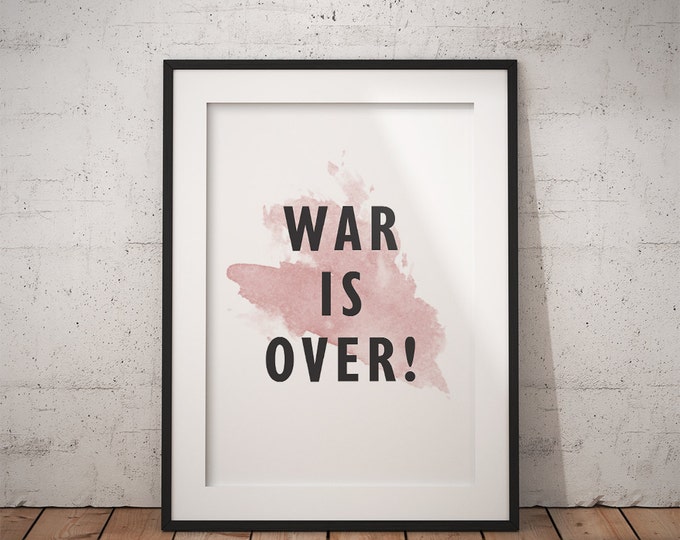 War is Over Poster / War is Over Printable Poster / A4 Poster / 50X70 War is Over Poster / Motivational Poster / War is Over Wall Art
