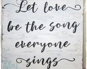 Items similar to Love Song Sign, Let Love Be the Song Everyone Sings, Beautiful Verse on Hand ...