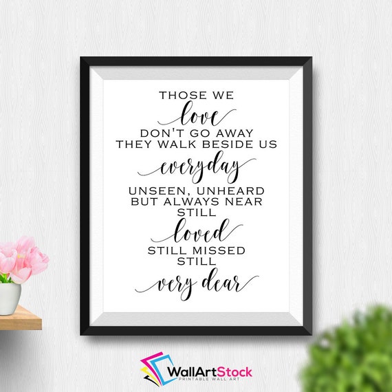 Printable Those We Love Don't Go Away Wall Art Still Love