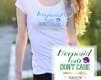 Mermaid Hair Don't Care Svg Cut Files, Little Mermaids, .SVG, DXF, .EPS, Use with Silhouette & Cricut, Under the Sea Svg, Sea Shell,