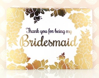 Bridesmaid Thank You Card Gold Foil, Maid of Honor, Thank You for Being my Bridesmaid, Jr Bridesmaid, Matron of Honor, Flower Girl, Floral