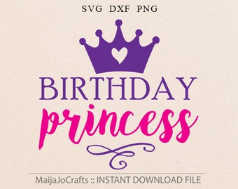Birthday Princess SVG, DXF, Clipart png Files for Cutting Machines Cameo or Cricut - Birthday svg, Princess svg, Crown svg Cricut downloads