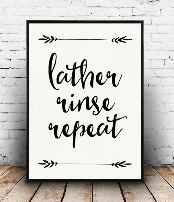 Lather Rinse Repeat Print Bathroom Quote Bathroom Decor