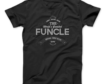 FUNCLE - Fun Uncle Family Values Award Funny T-shirt For World's Greatest Funcle