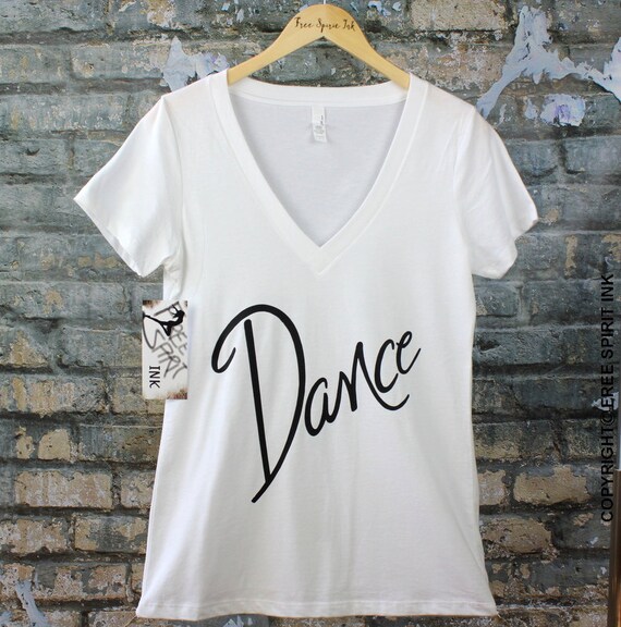 Dance Shirt. Dance TShirt. Gift For Dancer. VNeck Shirt.