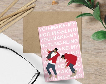Drake, Hotline Bling Valentines Day Card (Anniversary Card, Love. Celebrity Pop Culture Hip Hop Card. Funny Birthday Card. Funny Card)