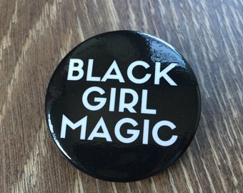 Black Girl Magic SMALL Button - White Letters