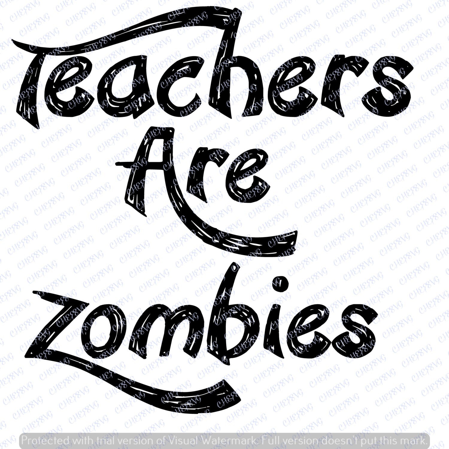 Download Teachers are Zombies svg Quote, Quote Overlay, SVG, Vinyl, Cutting File, DFX, PNG, Cricut, Cut ...