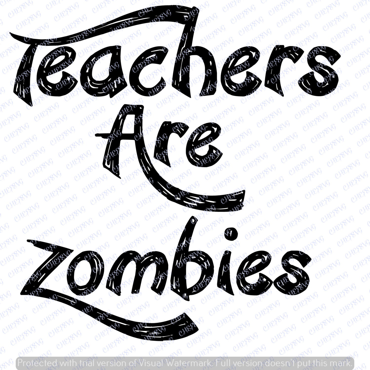 Download Teachers are Zombies svg Quote, Quote Overlay, SVG, Vinyl ...