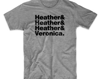 Heathers T-Shirt. On Black, White, Gray or Red Soft Cotton Shirt. Heathers Movie, Heathers Musical. Comfy!