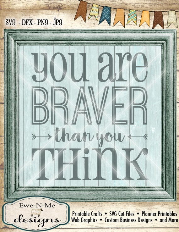 Free Free You Are Braver Than You Believe Svg Free 506 SVG PNG EPS DXF File