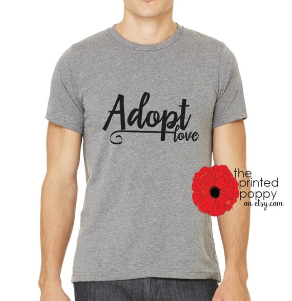Items similar to MENS Adopt Love Tee, Adoption, Foster Care, Love Kids