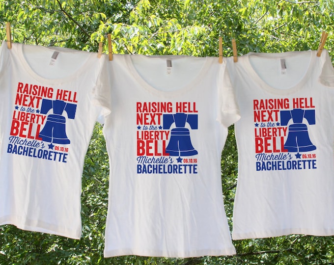 Philadelphia - Raising Hell Next To The Liberty Bell Bachelorette Bash Personalized Bachelorette Party Shirts - Sets - TW