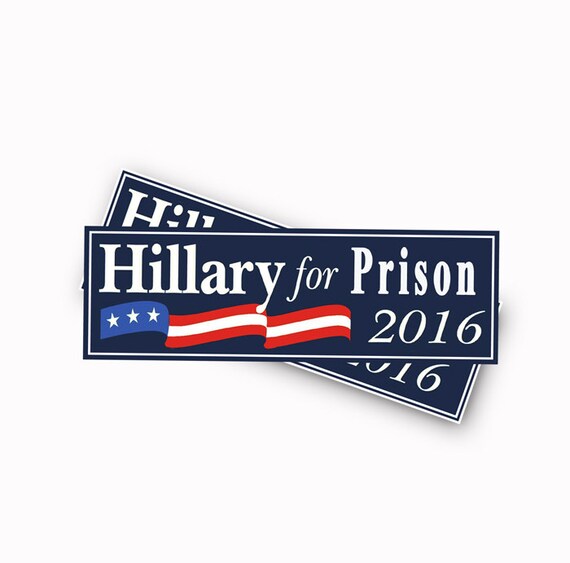 Hillary For Prison 2016 Bumper Stickers packs of 2 5 10 or