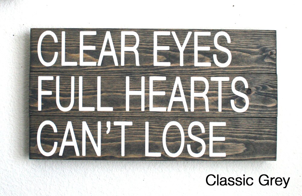 Clear Eyes Full Hearts Can't Lose Wood Sign. Friday Night