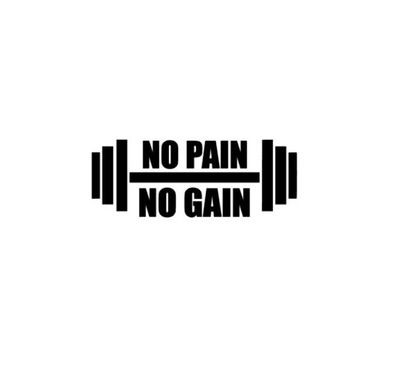 No pain no gain перевод. No Pain no gain перевод пословицы. No Pain no gain надпись. Нет боли нет роста.