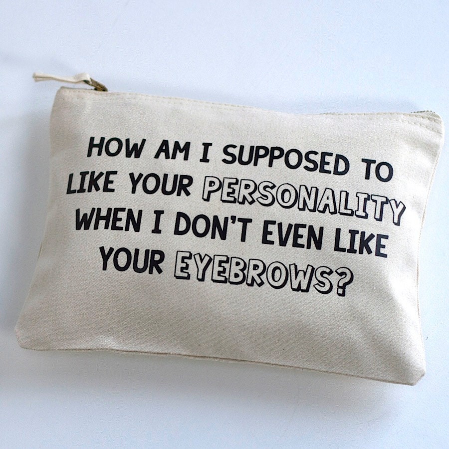 Funny Quotes Make Up Bag Makeup Pouch Gifts for by SquiffyPrint