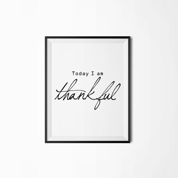 Today I am thankful Motivational poster Printable poster