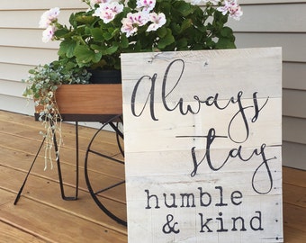 Humble and kind sign, always stay humble and kind, reclaimed wood sign, rustic sign, wood wall decor, wood sign, pallet sig
